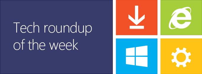 Tech roundup of the week - Metro style