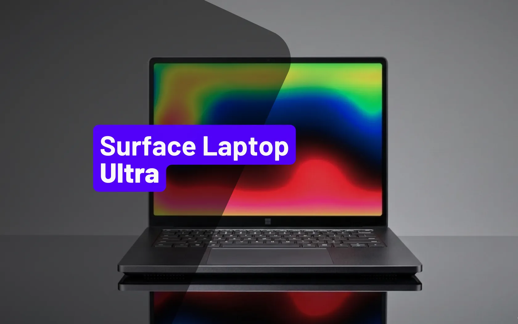 Surface Laptop Ultra may be the boldest Surface Microsoft has built in ...